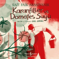 Karanfiller ve Domates Suyu - İş Bankası Kültür Yayınları