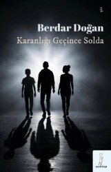 Karanlığı Geçince Solda - Şey Kitap