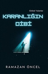 Karanlığın Dibi - Global Yalanlar - 1