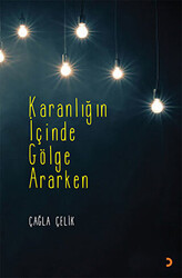 Karanlığın İçinde Gölge Ararken - 1