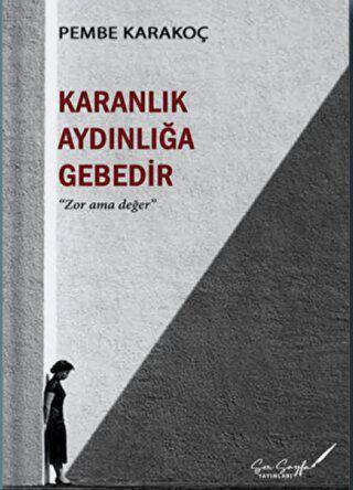 Karanlık Aydınlığa Gebedir - 1