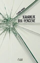 Karanlık Bir Pencere - 1