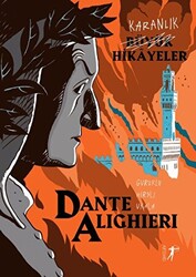 Karanlık Büyük Hikayeler: Dante Alighieri - 1