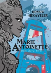 Karanlık Büyük Hikayeler - Marie Antoinette - 1