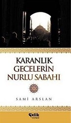 Karanlık Gecelerin Nurlu Sabahı - 1