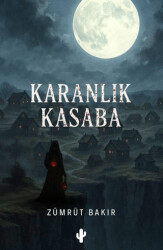 Karanlık Kasaba - Kaktüs Sanat