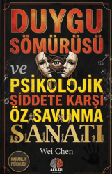 Karanlık Psikoloji Duygu Sömürüsü ve Psikolojik Siddete Karşı Öz Savunma Sanatı - Akıl İzi Yayınları