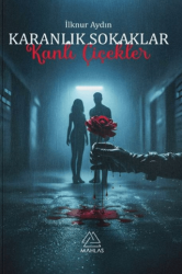 Karanlık Sokaklar “Kanlı Çiçekler” - Mahlas Yayınları