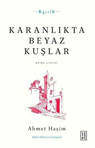 Karanlıkta Beyaz Kuşlar - Bütün Şiirleri - 1