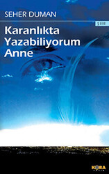 Karanlıkta Yazabiliyorum Anne - 1