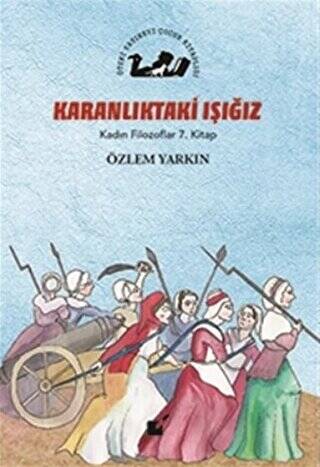 Karanlıktaki Işığız - Kadın Filozoflar 7. Kitap - 1