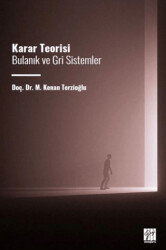 Karar Teorisi Bulanık ve Gri Sistemler - 1