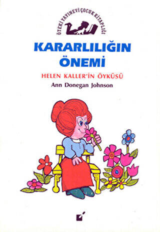 Kararlılığın Önemi - Hellen Kaller`in Öyküsü - 1