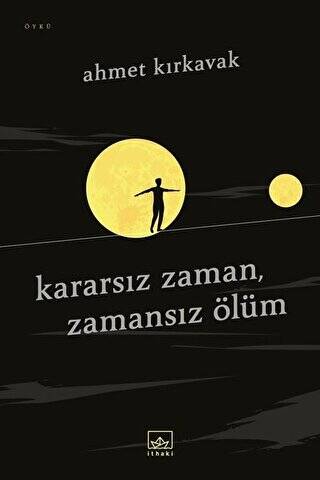 Kararsız Zaman, Zamansız Ölüm - 1