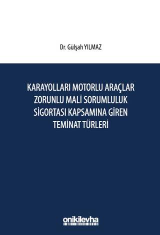 Karayolları Motorlu Araçlar Zorunlu Mali Sorumluluk Sigortası Kapsamına GirenTeminat Türleri - 1