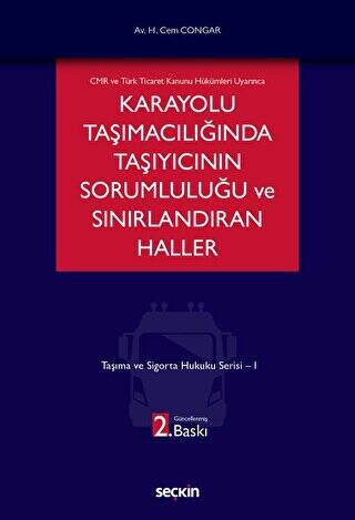 Karayolu Taşımacılığında Taşıyıcının Sorumluluğu ve Sınırlandıran Haller - 1