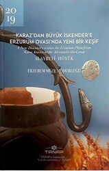 Karaz`dan Büyük İskender`e Erzurum Ovası`nda Yeni Bir Keşif Ciltli - 1