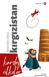 Kardeş Ülkeler Destanlar Ülkesi Kırgızistan - 1