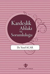 Kardeşlik Ahlakı ve Sorumluluğu - 1