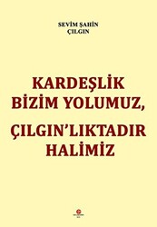 Kardeşlik Bizim Yolumuz Çılgın’lıktadır Halimiz - 1
