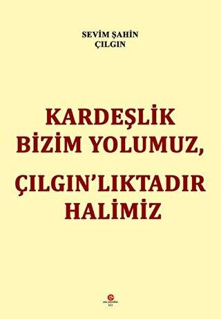 Kardeşlik Bizim Yolumuz Çılgın’lıktadır Halimiz - 1