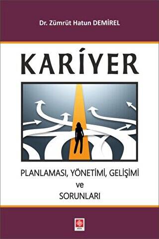 Kariyer Planlaması, Yönetimi, Gelişimi ve Sorunları - 1