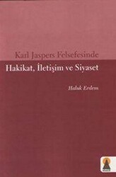 Karl Jaspers Felsefesinde Hakikat, İletişim ve Siyaset - Ebabil Yayınları
