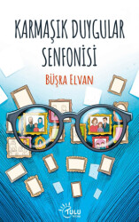 Karmaşık Duygular Senfonisi - Tulu Kitap