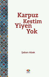 Karpuz Kestim Yiyen Yok - 1