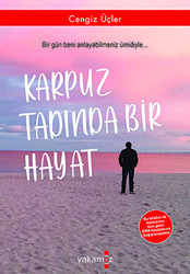 Karpuz Tadında Bir Hayat - Yakamoz Yayınevi