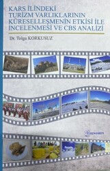 Kars İlindeki Turizm Varlıklarının Küreselleşmenin Etkisi ile İncelenmesi ve CBS Analizi - 1