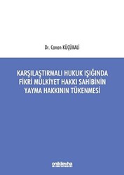 Karşılaştırmalı Hukuk Işığında Fikri Mülkiyet Hakkı Sahibinin Yayma Hakkının Tükenmesi - On İki Levha Yayınları