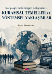 Karşılaştırmalı İletişim Çalışmaları: Kuramsal Temeller ve Yöntemsel Yaklaşımlar - Motto Yayınları