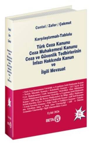 Karşılaştırmalı-Tablolu Türk Ceza Kanunu Ceza Muhakemesi Kanunu Ceza ve Güvenlik Tedbirlerinin İnfazı Hakkında Kanun ve İlgili Mevzuat - 1