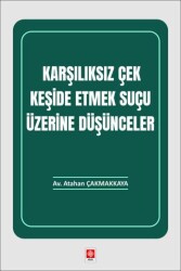 Karşılıksız Çek Keşide Etmek Suçu Üzerine Düşünceler - Ekin Basım Yayın