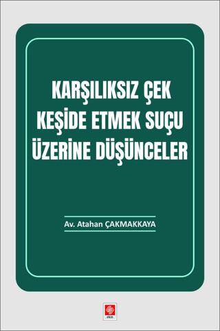 Karşılıksız Çek Keşide Etmek Suçu Üzerine Düşünceler - 1