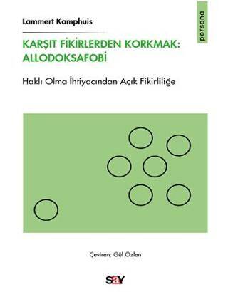 Karşıt Fikirlerden Korkmak: Allodoksafobi - 1