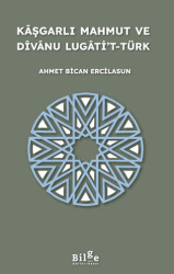 Kaşgarlı Mahmut ve Divanu Lugati’t-Türk - Bilge Kültür Sanat