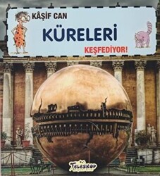 Kaşif Can Küreleri Keşfediyor! - 1