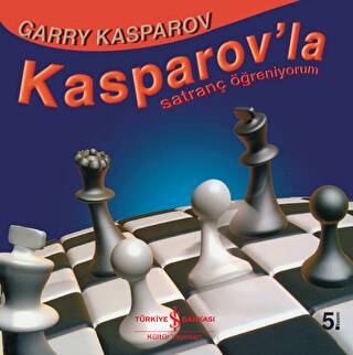 Kasparov’la Satranç Öğreniyorum - 1