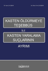 Kasten Öldürmeye Teşhebbüs ile Kasten Yaralama Suçlarının Ayrımı - Platon Hukuk