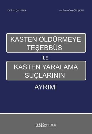 Kasten Öldürmeye Teşhebbüs ile Kasten Yaralama Suçlarının Ayrımı - 1