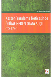 Kasten Yaralama Neticesinde Ölüme Neden Olma Suçu TCK 87-4 - 1