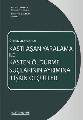 Kastı Aşan Yaralama İle Kasten Öldürme Suçlarının Ayrımına İlişkin Ölçütler - 1