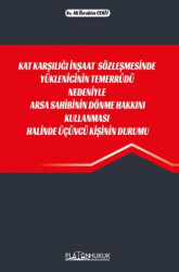 Kat Karşılığı İnşaat Sözleşmesinde Yüklenicinin Temerrüdü Nedeniyle Arsa Sahibinin Dönme Hakkını Kullanması Halinde Üçüncü Kişinin Durumu - 1