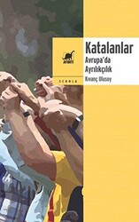 Katalanlar - Avrupa’da Ayrılıkçılık - 1