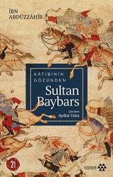 Katibinin Gözünden Sultan Baybars - 1