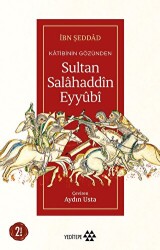 Katibinin Gözünden Sultan Salahaddin Eyyubi - Yeditepe Yayınevi