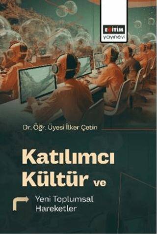 Katılımcı Kültür ve Yeni Toplumsal Hareketler - 1