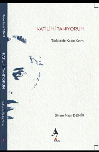 Katilimi Tanıyorum - Türkiye’de Kadın Kırımı - 1